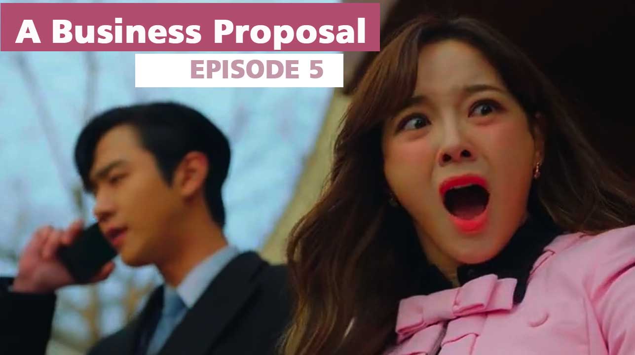 A Business Proposal Episode 5 Sinopsis